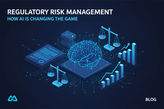 Regulatory Risk Management: How AI Is Changing the Game
